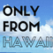 Logo for Only From Hawaii