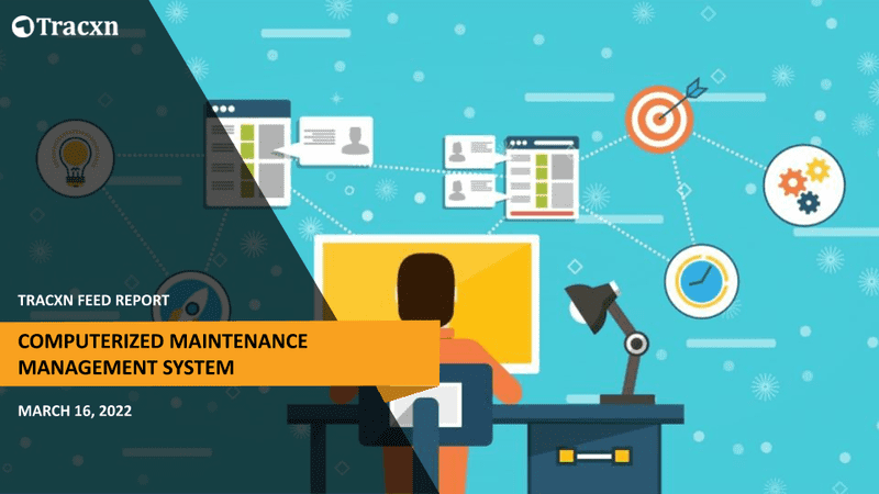 Computerized Maintenance Management System - Feed Report | Tracxn